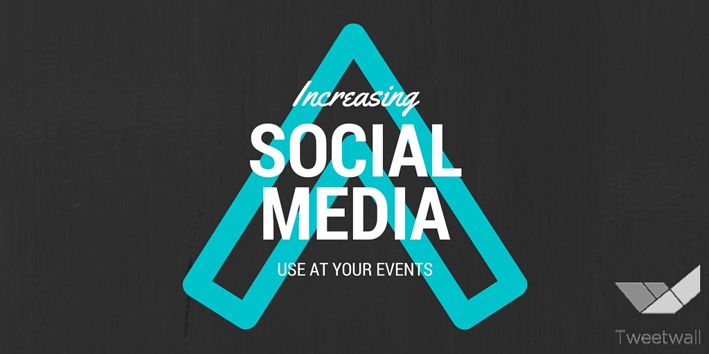 Increasing Social Media Use At Your Events