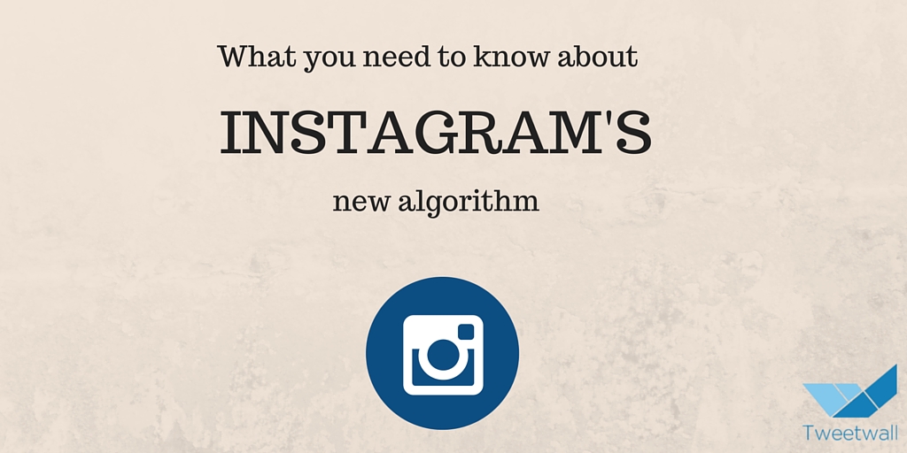 What you need to know about Instagram's new algorithm