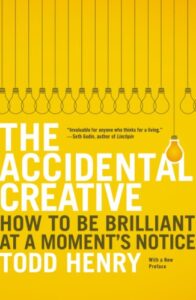 The Accidental Creative: How to be Brilliant at a Moment’s Notice (2013)