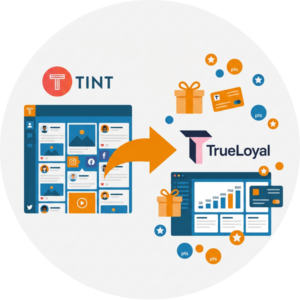 How to Move Off TINT Now That It Has Become TrueLoyal- 01